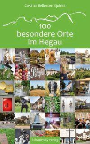 Kniha 100 besondere Orte im Hegau Cosima Bellersen Quirini