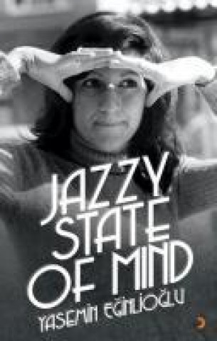 Livre Jazzy State of Mind Yasemin Eginlioglu