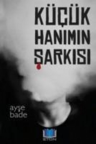 Libro Kücük Hanimin Sarkisi Ayse Bade