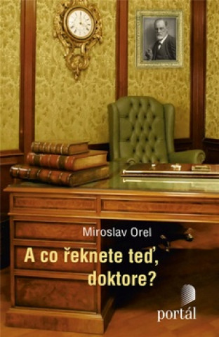 Книга A co řeknete teď, doktore? Miroslav Orel