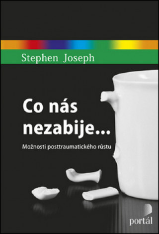Kniha Co nás nezabije... Stephen Joseph