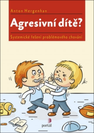 Book Agresivní dítě? Anton Hergenhan