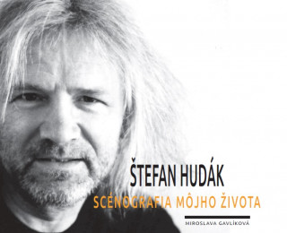 Kniha Štefan Hudák - Scénografia môjho života Miroslava Gavlíková