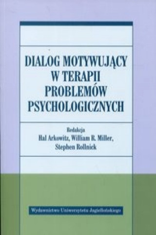 Knjiga Dialog motywujacy w terapii problemow psychologicznych 
