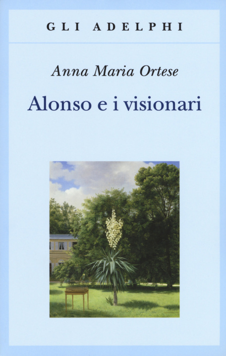 Livre Alonso e i visionari Anna Maria Ortese