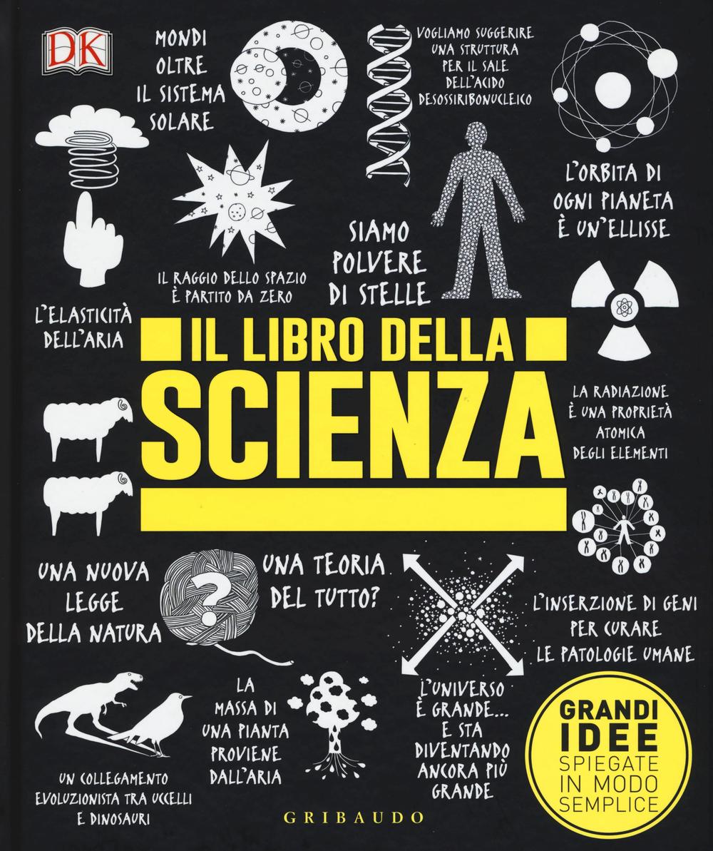 Könyv Il libro della scienza. Grandi idee spiegate in modo semplice O. Amagliani