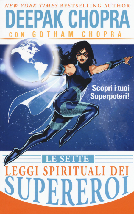 Kniha Le sette leggi spirituali dei supereroi. Scopri i tuoi superpoteri! Deepak Chopra