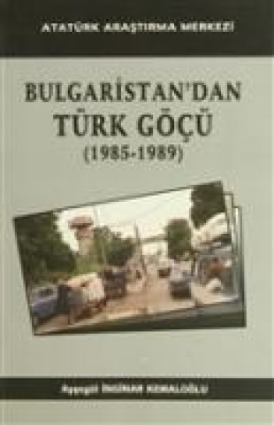 Boek Bulgaristandan Türk Göcü 1985-1989 Aysegül inginar Kemaloglu