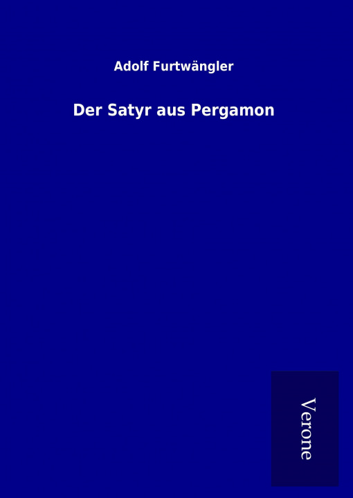 Książka Der Satyr aus Pergamon Adolf Furtwängler