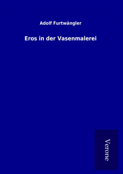 Βιβλίο Eros in der Vasenmalerei Adolf Furtwängler