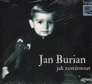 Audio Jak zestárnout Jan Burian