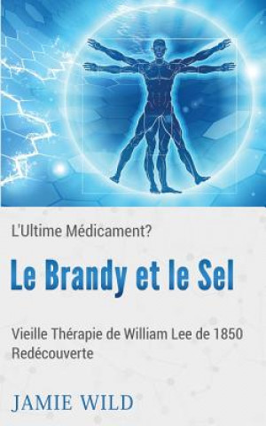 Kniha Brandy et le Sel - L'Ultime Medicament? Janie Wild