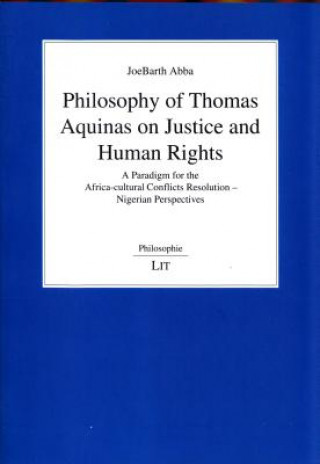 Kniha Philosophy of Thomas Aquinas on Justice and Human Rights Joe Barth Abba