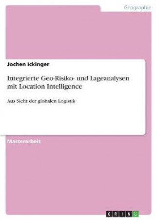 Carte Integrierte Geo-Risiko- und Lageanalysen mit Location Intelligence Jochen Ickinger