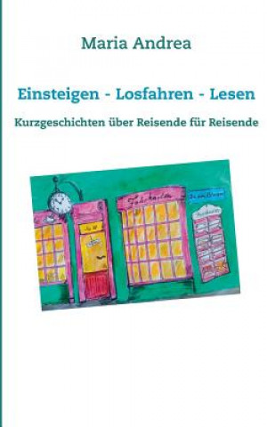 Книга Einsteigen - Losfahren - Lesen Maria Andrea