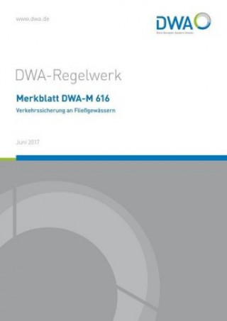 Carte Merkblatt DWA-M 616 Verkehrssicherung an Fließgewässern Abwasser und Abfall (DWA) Deutsche Vereinigung für Wasserwirtschaft