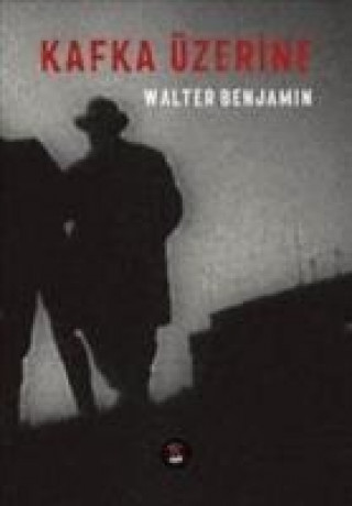 Kniha Kafka Üzerine Walter Benjamin