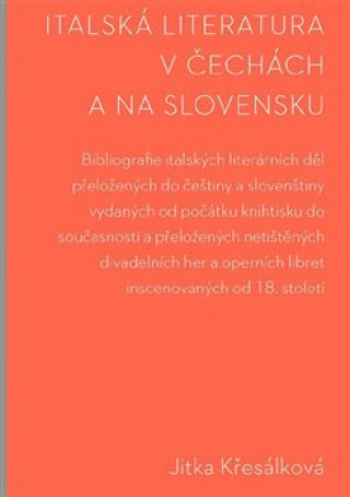 Kniha Italská literatura v Čechách a na Slovensku Jitka Křesálková