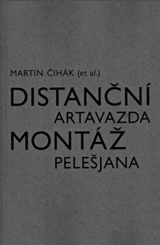 Kniha Distanční montáž Artavazda Pelešjana Martin Čihák