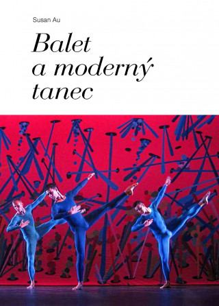 Książka Balet a moderný tanec Susan Au