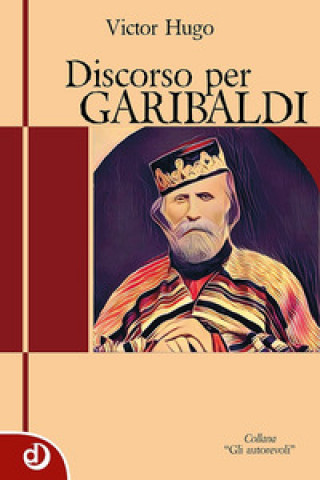 Kniha Discorso per Garibaldi Victor Hugo