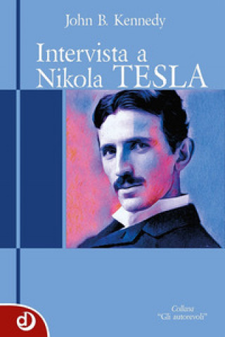 Kniha Intervista a Nikola Tesla John B. Kennedy