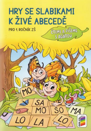 Kniha Hry se slabikami k živé abecedě Pro 1. ročník Základní školy Alena Bára Doležalová