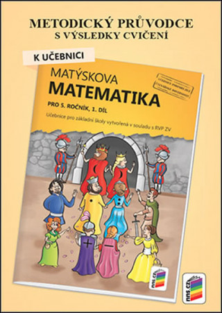 Kniha Metodický průvodce k Matýskově matematice 1. díl, pro 5. ročník 