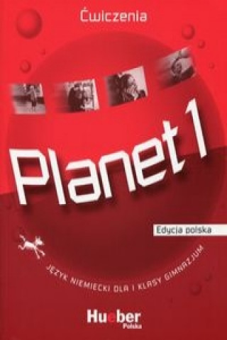 Kniha Planet 1 Ćwiczenia Język niemiecki Edycja polska Praca zbiorowa