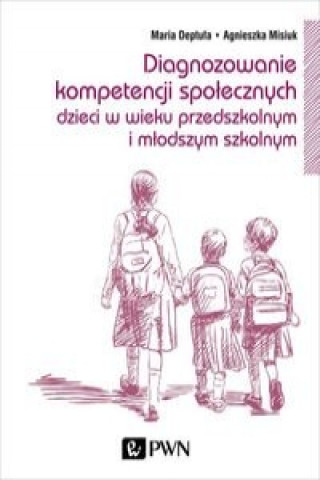 Książka Diagnozowanie kompetencji społecznych Deptuła Maria