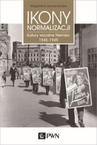 Kniha Ikony normalizacji Saryusz-Wolska Magdalena
