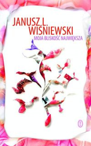 Kniha Moja bliskość największa Wiśniewski Janusz L.