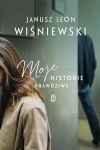 Kniha Moje historie prawdziwe Wiśniewski Janusz L.