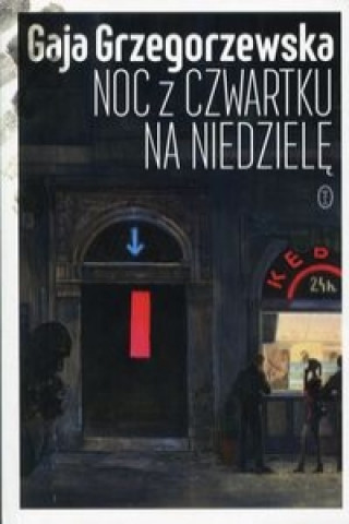 Kniha Noc z czwartku na niedzielę Grzegorzewska Gaja