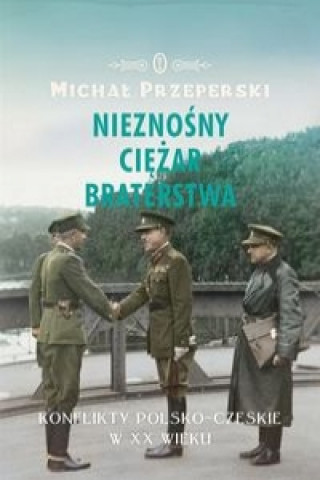 Книга Nieznośny ciężar braterstwa Przeperski Michał