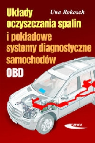 Könyv Układy oczyszczania spalin i pokładowe systemy diagnostyczne samochodów Rokosch Uwe