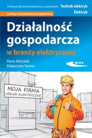 Kniha Działalność gospodarcza w branży elektrycznej Michalak Maria
