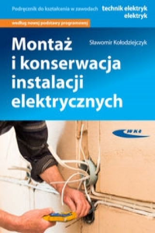 Книга Montaż i konserwacja instalacji elektrycznych Kołodziejczyk Sławomir