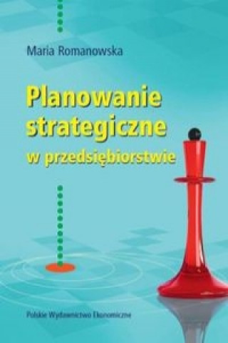 Kniha Planowanie strategiczne w przedsiębiorstwie Romanowska Maria