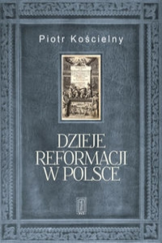 Kniha Dzieje reformacji w Polsce Kościelny Robert