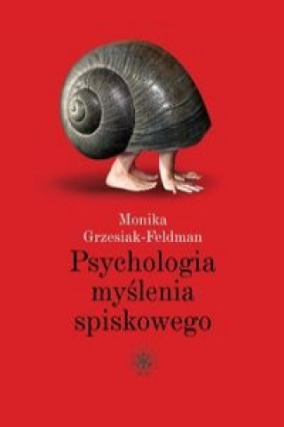 Kniha Psychologia myślenia spiskowego Grzesiak-Feldman Monika