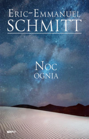 Könyv Noc ognia Schmitt Eric-Emmanuel
