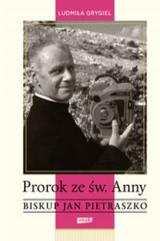 Kniha Prorok ze św. Anny Biskup Jan Pietraszko Grygiel Ludmiła