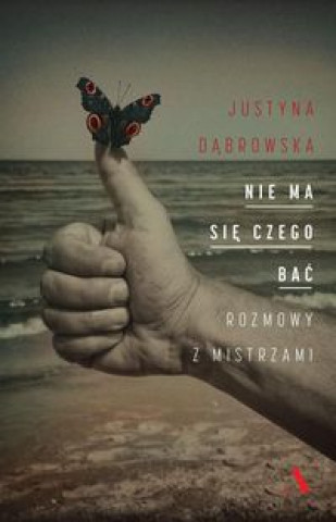 Kniha Nie ma się czego bać Dąbrowska Justyna