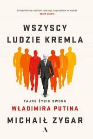 Książka Wszyscy ludzie Kremla Zygar Michaił