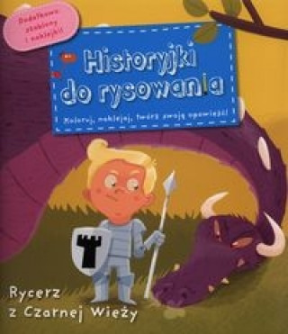 Kniha Rycerz z Czarnej Wieży Historyjki do rysowania Charlotte Grossetete