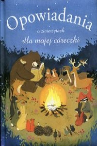 Книга Opowiadania o zwierzętach dla mojej córeczki Dupin Olivier