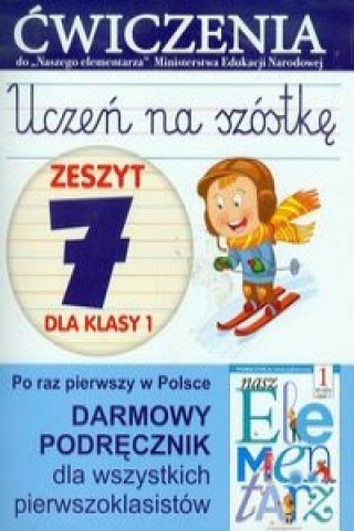 Carte Uczeń na szóstkę Zeszyt 7 dla klasy 1 Wiśniewska Anna