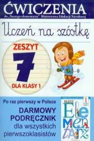 Książka Uczeń na szóstkę Zeszyt 7 dla klasy 1 Wiśniewska Anna