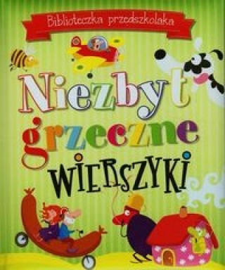 Livre Biblioteczka przedszkolaka Niezbyt grzeczne wierszyki praca zbiorowa